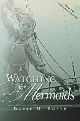 Watching for Mermaids by Roper, David H.