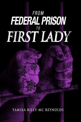 From Federal Prison To First Lady by Publishing, Shadegreen