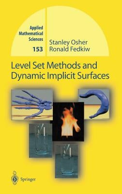 Level Set Methods and Dynamic Implicit Surfaces by Osher, Stanley
