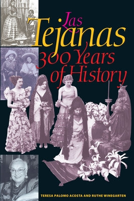 Las Tejanas: 300 Years of History by Acosta, Teresa Palomo