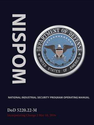 National Industrial Security Program Operating Manual (Nispom) by Department of Defense