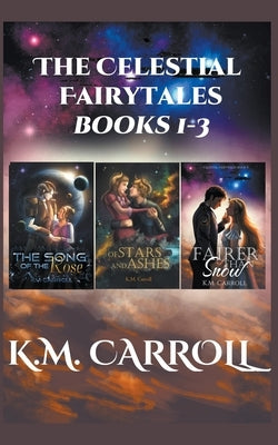The Celestial Fairytales books 1-3 by Carroll, K. M.