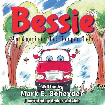 Bessie: An American red Ranger Tale by Scheyder, Mark E.
