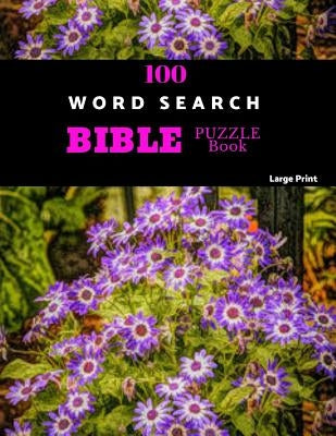 100 Word Search Bible Puzzle Book Large Print: Brain Challenging Bible Puzzles For Hours Of Fun by Puzzles, Persimmon