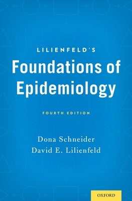 Lilienfeld's Foundations of Epidemiology by Schneider, Dona