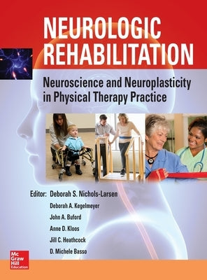 Neurologic Rehabilitation: Neuroscience and Neuroplasticity in Physical Therapy Practice by Basso, D. Michele