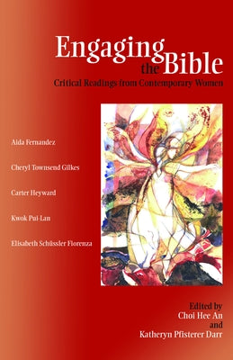 Engaging the Bible: Critical Readings from Contemporary Women by Choi, Hee An