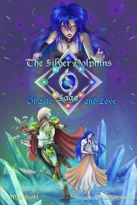 The Silver Dolphins Saga: Of Life and Love by Mummert, Victoria y.