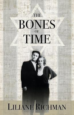 The Bones of Time by Richman, Liliane