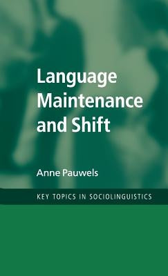 Language Maintenance and Shift by Pauwels, Anne