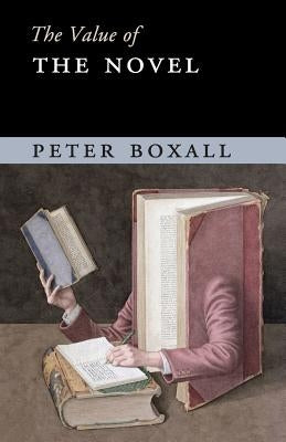 The Value of the Novel by Boxall, Peter