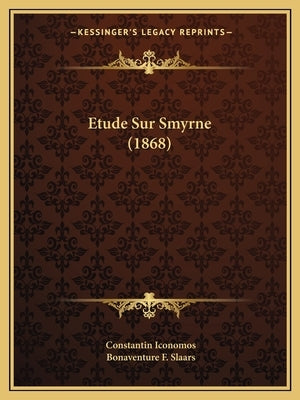 Etude Sur Smyrne (1868) by Iconomos, Constantin
