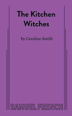 The Kitchen Witches by Smith, Caroline
