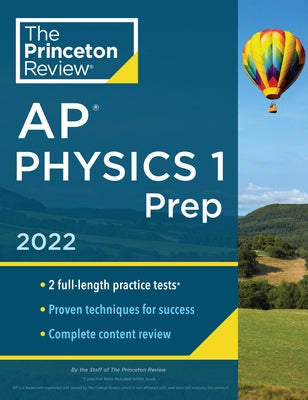 Princeton Review AP Physics 1 Prep, 2022: Practice Tests + Complete Content Review + Strategies & Techniques by The Princeton Review