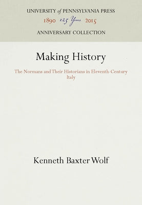 Making History by Wolf, Kenneth Baxter