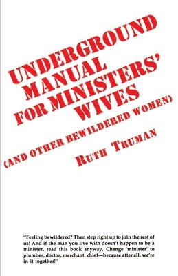 Underground Manual for Ministers' Wives by Truman, Ruth