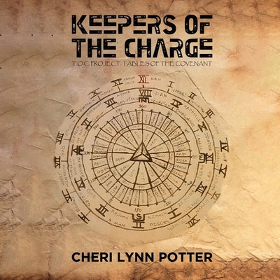 Keepers of the Charge: T.O.C. Project: Tables of the Covenant by Potter, Cheri Lynn
