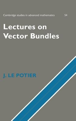 Lectures on Vector Bundles by Le Potier, J.