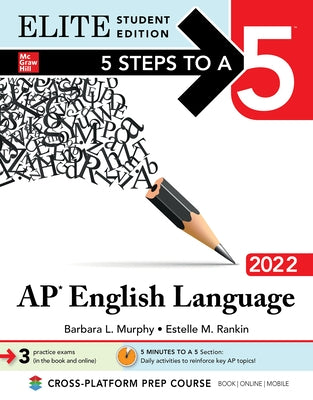 5 Steps to a 5: AP English Language 2022 Elite Student Edition by Murphy, Barbara