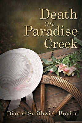 Death on Paradise Creek: Book One of the Wilbarger County Series by Smithwick-Braden, Dianne