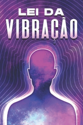 Lei da Vibração: Leis do Universo #2 by Lee, Sherry