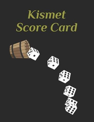 Kismet Score Card: Kismet Score Sheets - Kismet Dice Game Score Book - Kismet Scoring Game Record Level Keeper Book - Kismet Dice Game Sc by Zoft, Young