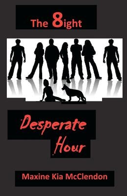 The 8ight: Desperate Hour by McClendon, Carl