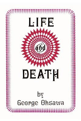 Life and Death by Ohsawa, George
