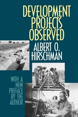Development Projects Observed by Hirschman, Albert O.