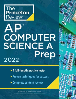 Princeton Review AP Computer Science a Prep, 2022: 4 Practice Tests + Complete Content Review + Strategies & Techniques by The Princeton Review