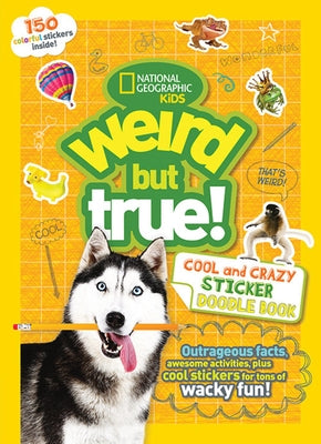 Weird But True Cool and Crazy Sticker Doodle Book by National Geographic Kids