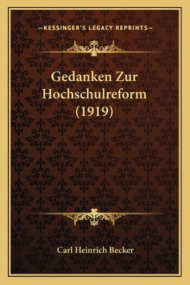 Gedanken Zur Hochschulreform (1919) by Becker, Carl Heinrich