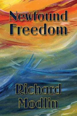 Newfound Freedom by Modlin, Richard
