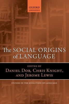 Social Origins of Language Sel: Ncs P by Dor, Daniel