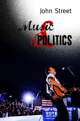 Music and Politics by Street, John