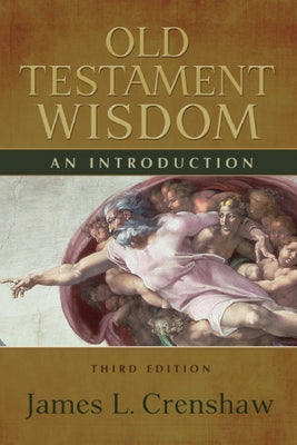 Old Testament Wisdom, Third Edition: An Introduction by Crenshaw, James L.