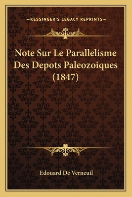 Note Sur Le Parallelisme Des Depots Paleozoiques (1847) by De Verneuil, Edouard
