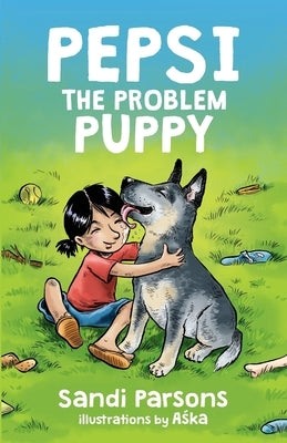 Pepsi the Problem Puppy by Parsons, Sandi