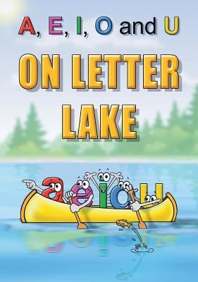 A, E, I, O and U On Letter Lake by Ward, Linda Lee