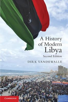 A History of Modern Libya by Vandewalle, Dirk