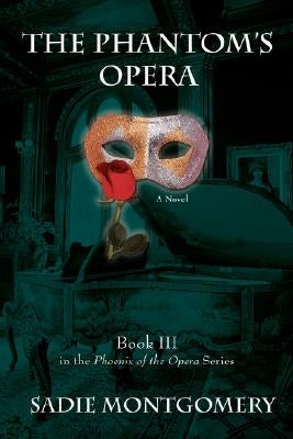 The Phantom's Opera by Montgomery, Sadie