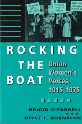 Rocking the Boat: Union Women's Voices, 1915-1975 by O'Farrell, Brigid