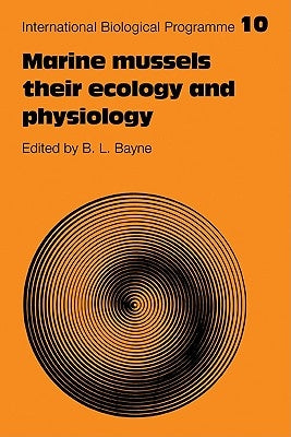 Marine Mussels: Their Ecology and Physiology by Bayne, Brian Leicester