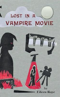 Lost In A Vampire Movie by Raye, Eileen