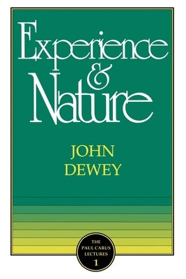 The Experience and Nature by Dewey, John