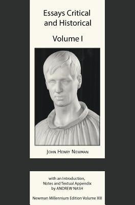 Essays Critical and Historical I by Newman, John Henry