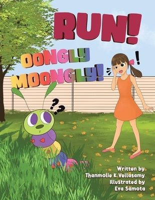 Run! Oongly Moongly! by Vellasamy, Thanmolie K.
