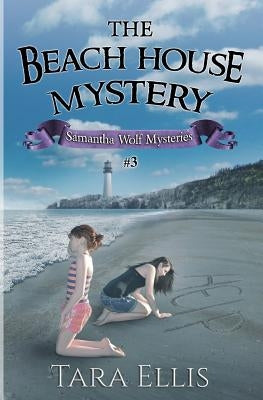 The Beach House Mystery: Samantha Wolf Mysteries Series #3 by Designs, Melchelle