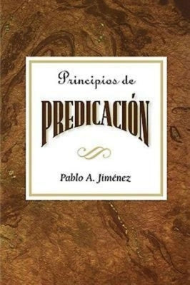 Principios de Predicación Aeth: Principles of Preaching Spanish by Jimenez, Pablo A.