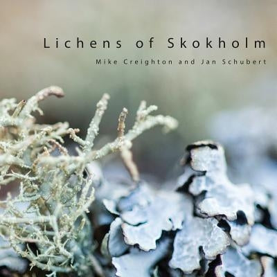 Lichens of Skokholm by Creighton, Mike